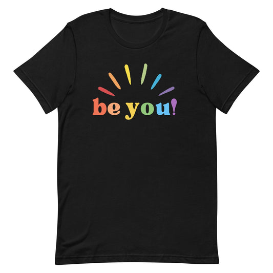 Be You Pride Rainbow Graphic Tees Funny Letter Print LGBT Equality Unisex t-shirt - ActivistChic