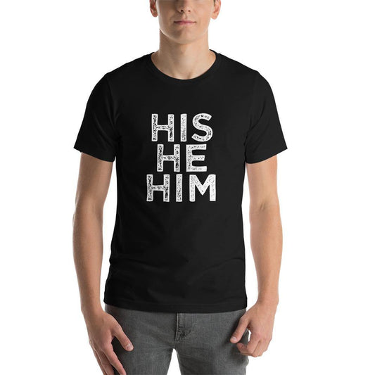 Distressed His He Him Pronoun T-Shirt Transgender Support - ActivistChic