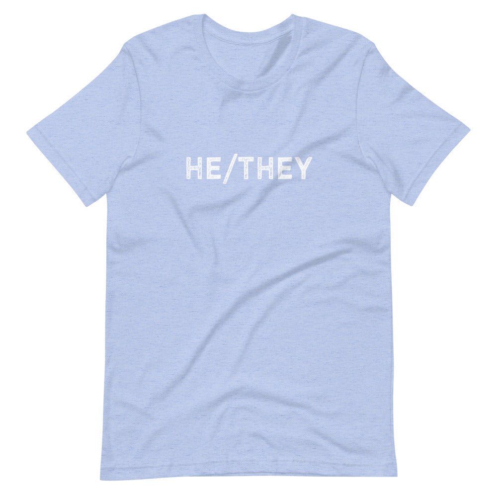 He They Trans Pronouns T-Shirt - ActivistChic