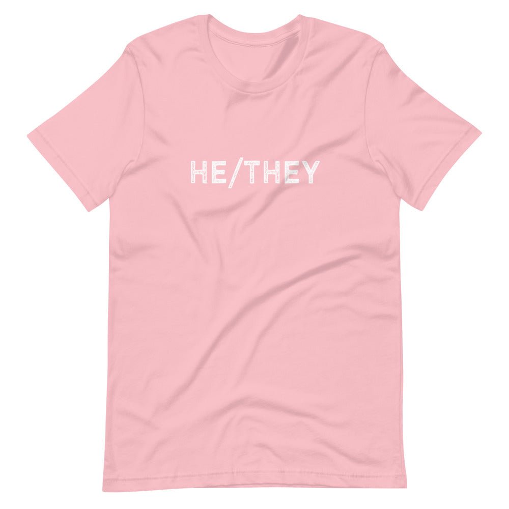He They Trans Pronouns T-Shirt - ActivistChic