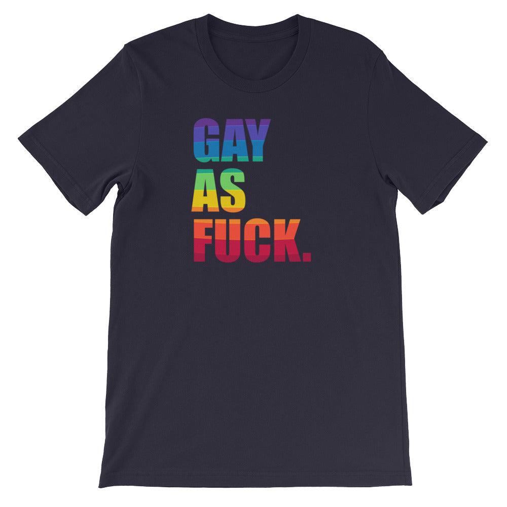 LGBTQ+ Lesbian Queer Trans Gay As Fuck Rainbow Gay Pride Short-Sleeve Unisex T-Shirt - ActivistChic