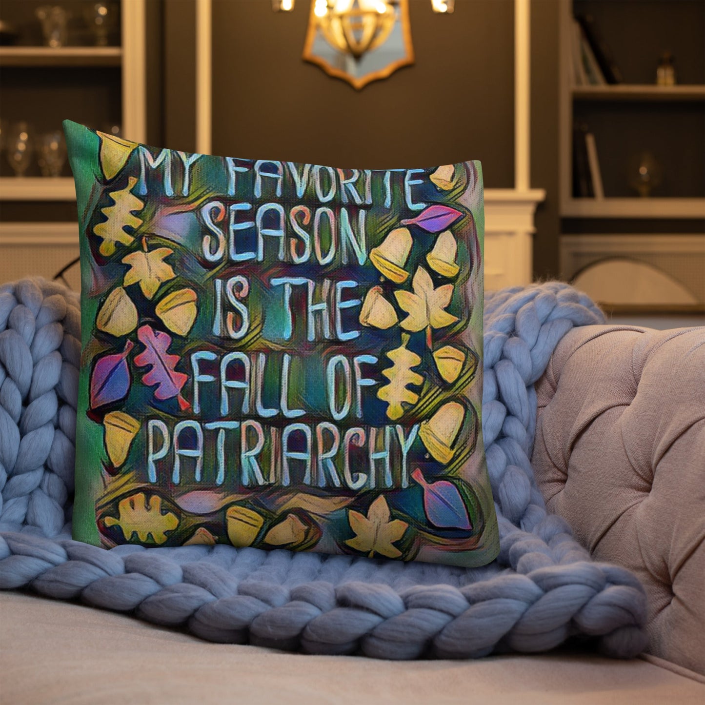 My Favorite Season is the Fall of Patriarchy Feminist Women Feminism Empowerment Premium Pillow - ActivistChic