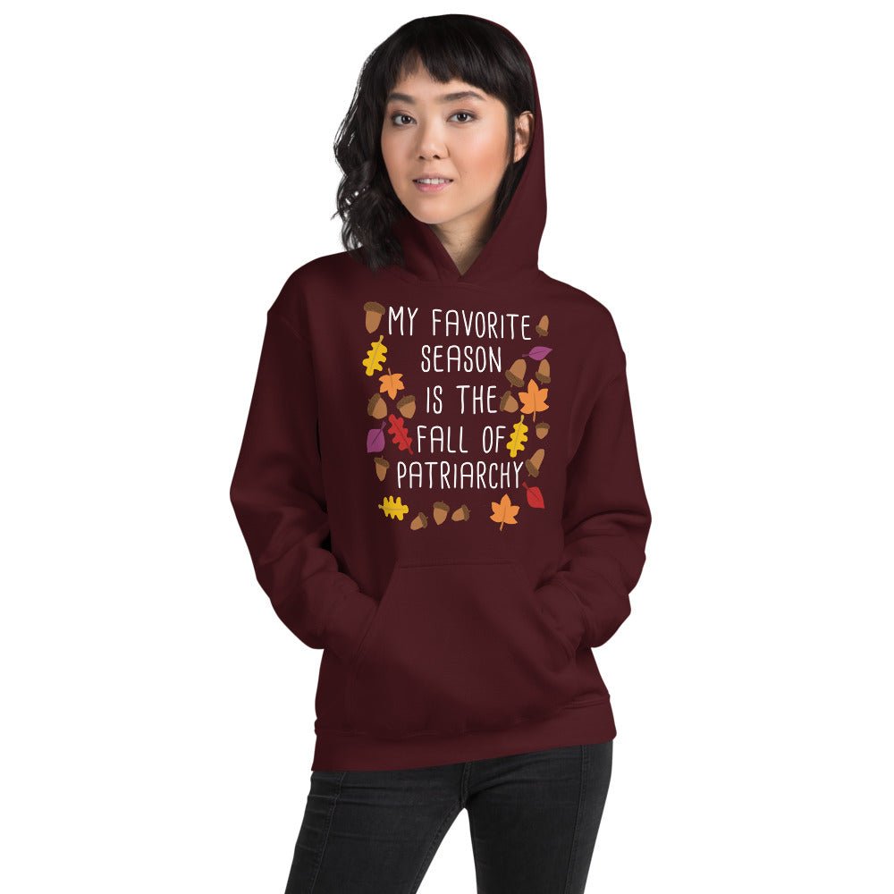 My Favorite Season is the Fall of Patriarchy Unisex Hoodie - ActivistChic