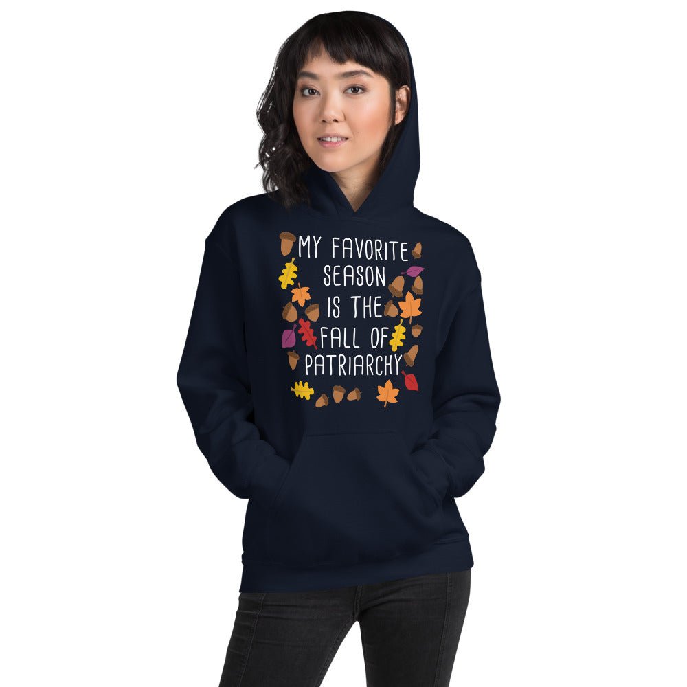 My Favorite Season is the Fall of Patriarchy Unisex Hoodie - ActivistChic