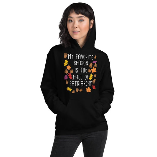 My Favorite Season is the Fall of Patriarchy Unisex Hoodie - ActivistChic