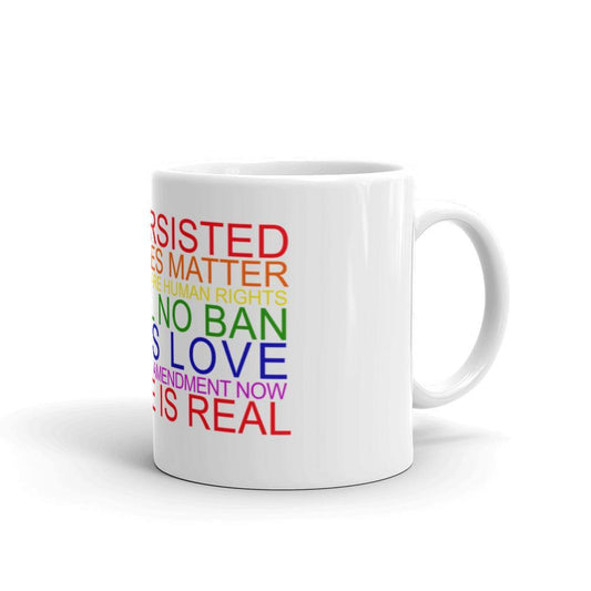 She Persisted, No Wall No Ban, Science Is Real, Love is Love, Women's Rights and Black Lives Matter Mug - ActivistChic