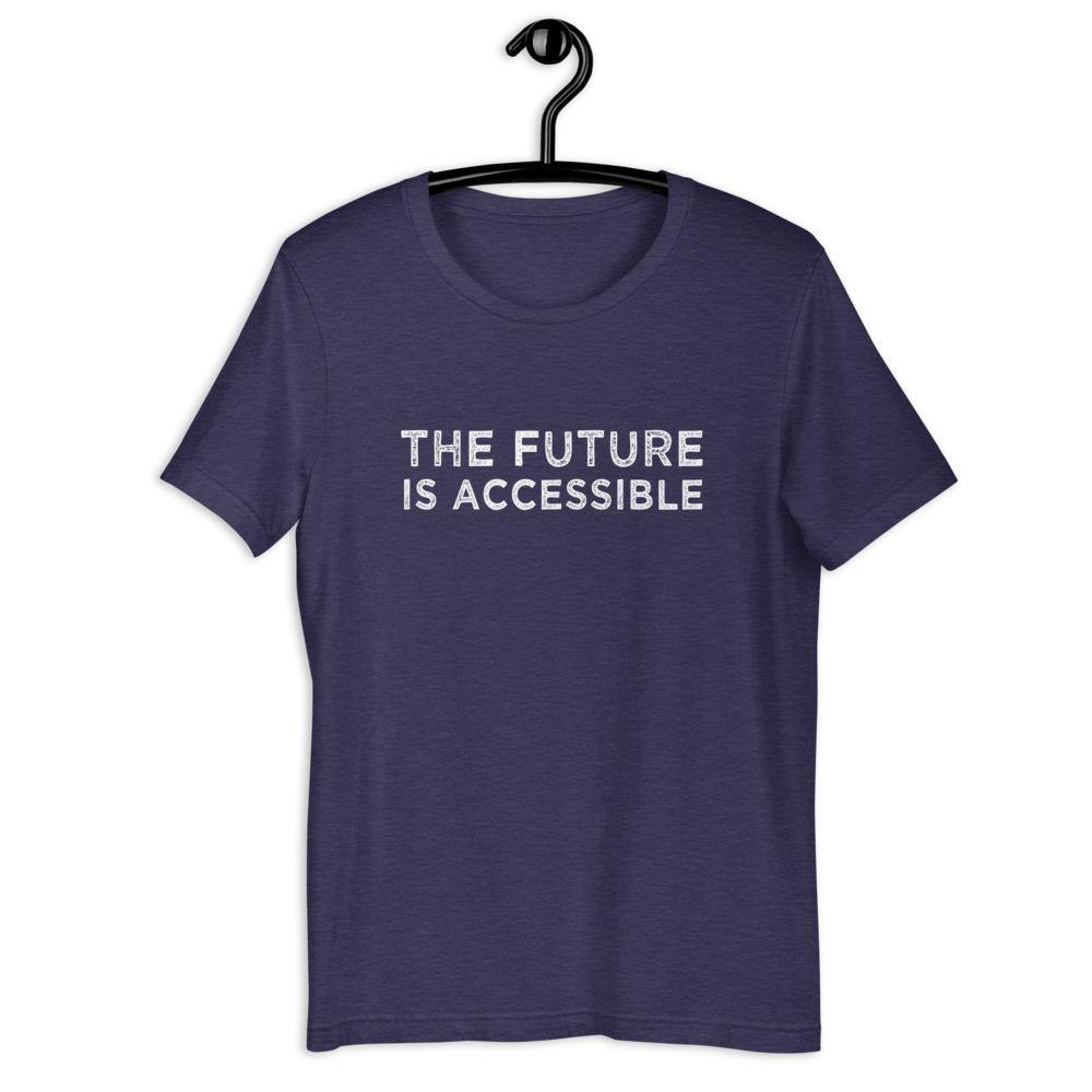 The Future Is Accessible Disability Awareness Handicap Support Short-Sleeve Unisex T-Shirt - ActivistChic