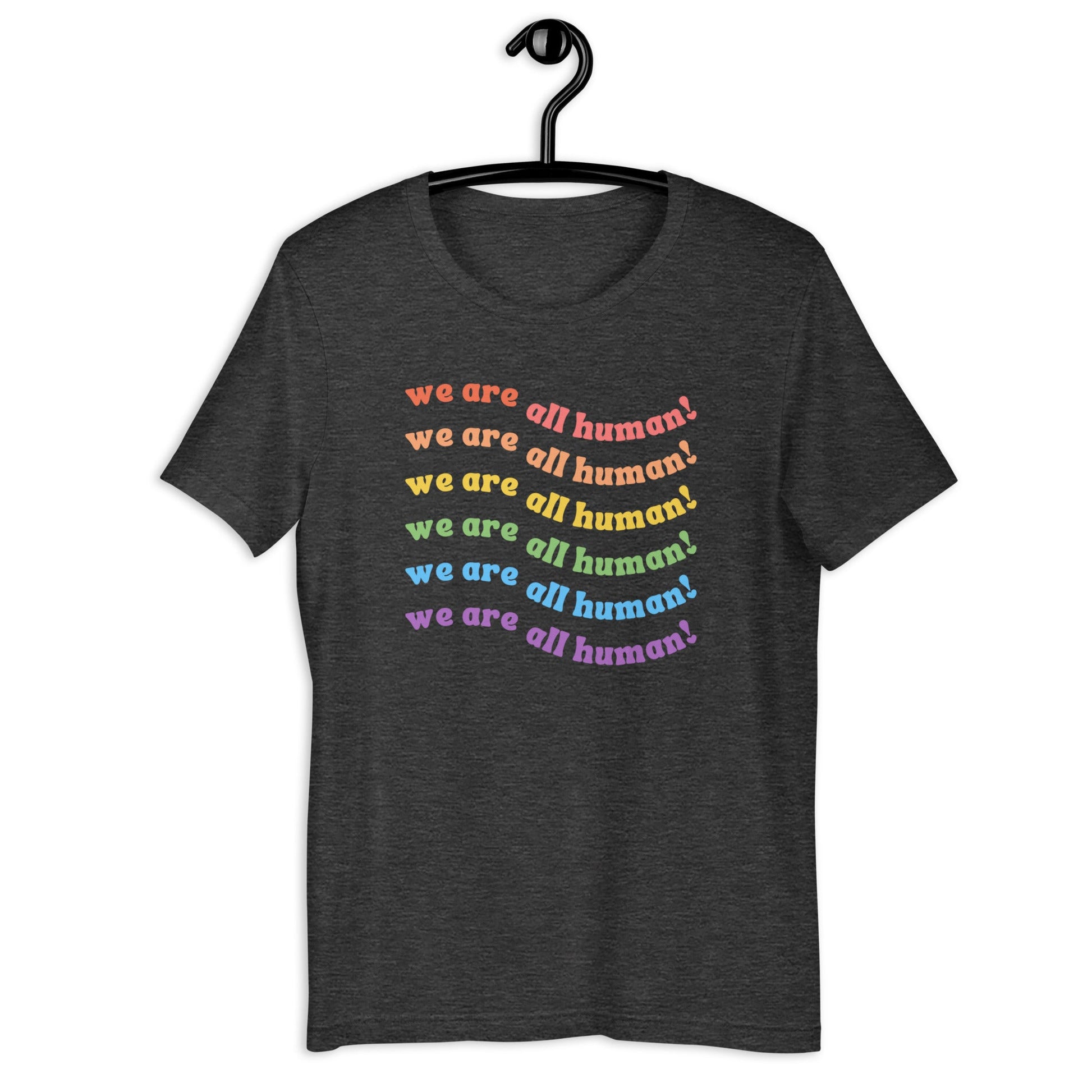 We Are All Human LGBTQIA+ Ally Supporter Unisex t-shirt - ActivistChic