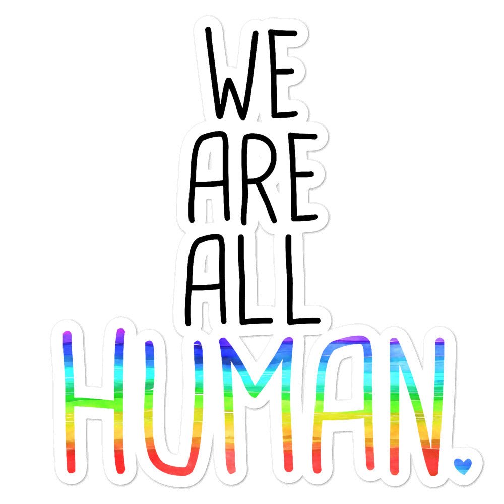 We Are All Human Rainbow LGBTQ Gift Bubble-free stickers - ActivistChic