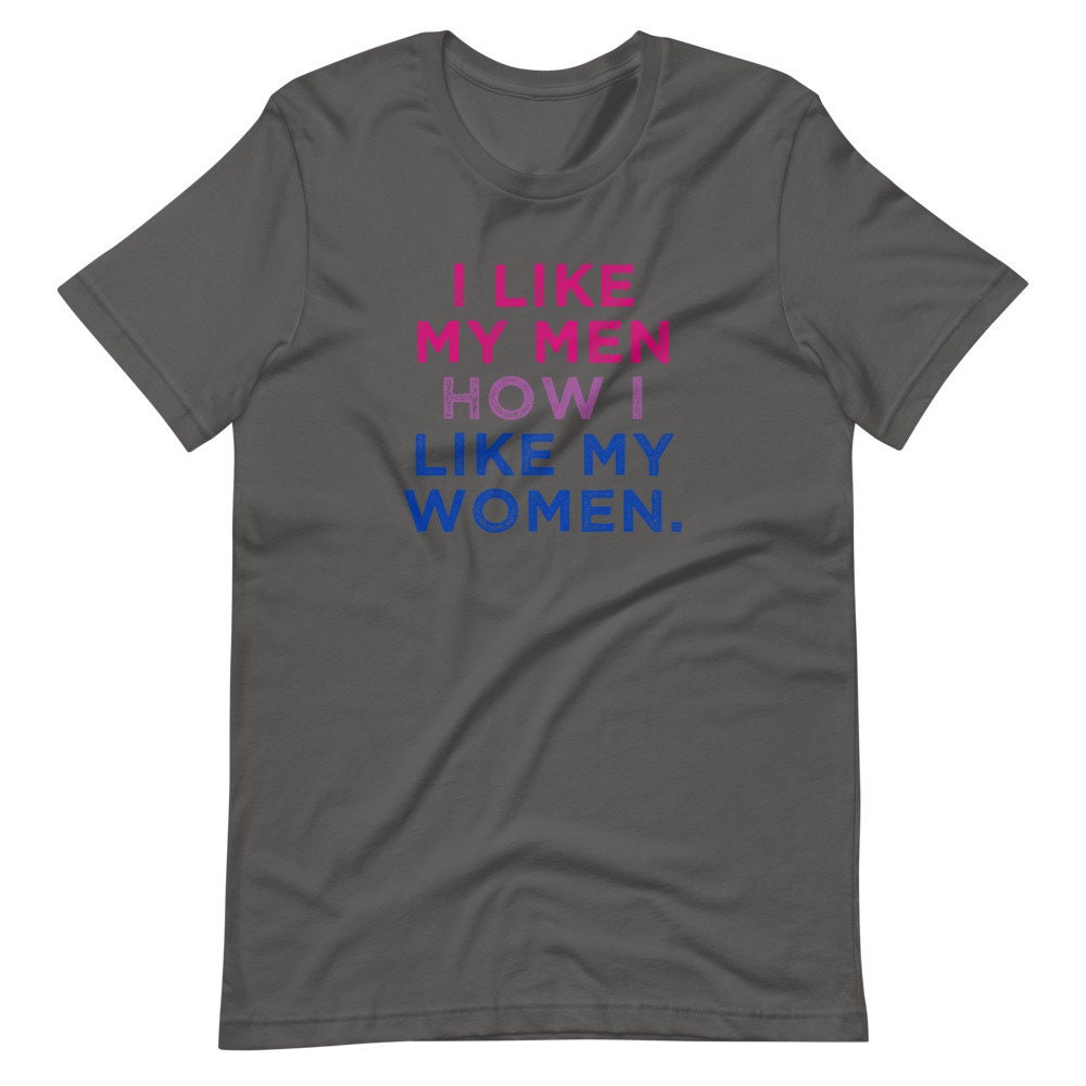 I Like My Men How I Like My Women Bisexual Pride Flag LGBTQ Bi Gift Short-Sleeve Unisex T-Shirt