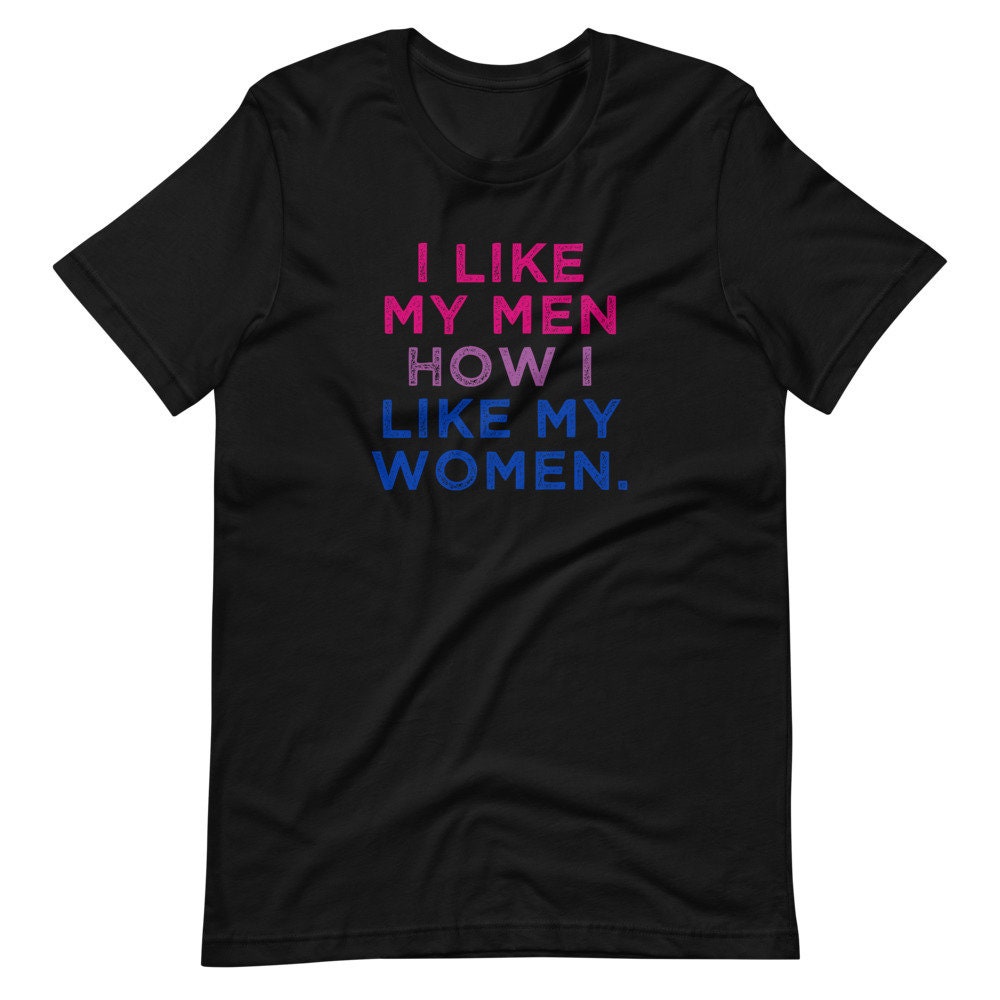 I Like My Men How I Like My Women Bisexual Pride Flag LGBTQ Bi Gift Short-Sleeve Unisex T-Shirt