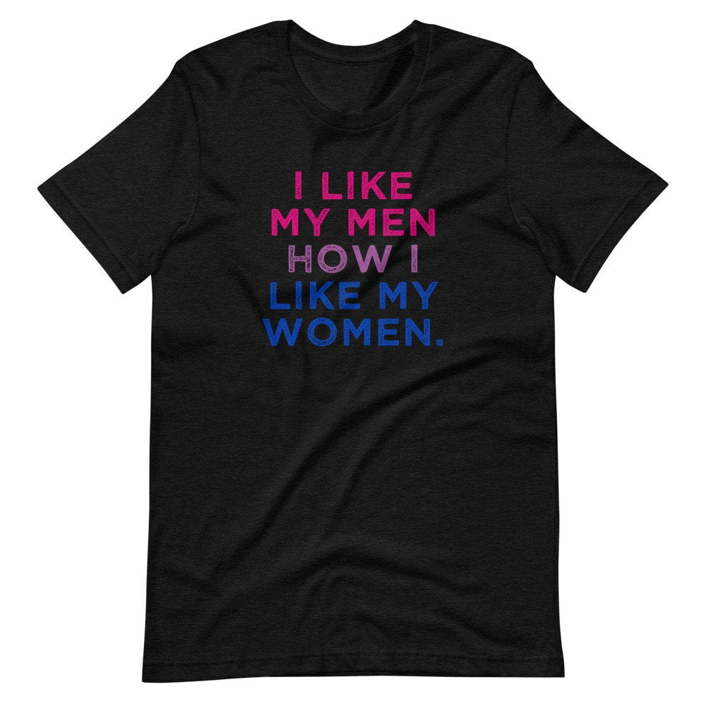 I Like My Men How I Like My Women Bisexual Pride Flag LGBTQ Bi Gift Short-Sleeve Unisex T-Shirt