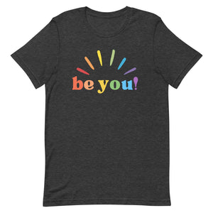 Be You Pride Rainbow Graphic Tees Funny Letter Print LGBT Equality Unisex t-shirt - ActivistChic