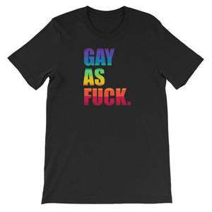 Gay As Fuck Gay Pride LGBTQ Gift Short-Sleeve Unisex T-Shirt - ActivistChic