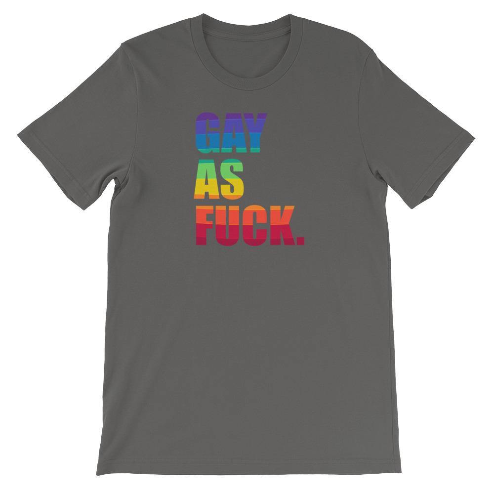 Gay As Fuck Gay Pride LGBTQ Gift Short-Sleeve Unisex T-Shirt - ActivistChic