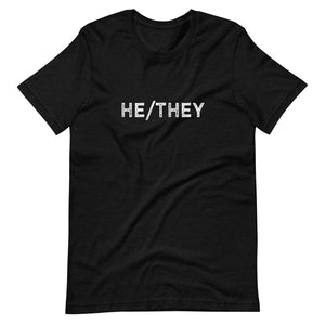 He They Trans Pronouns T-Shirt - ActivistChic