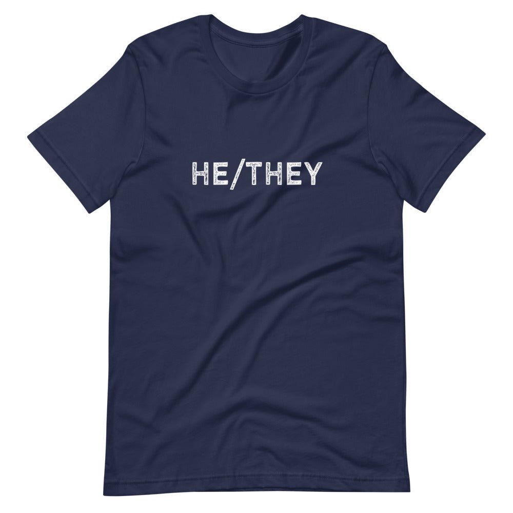 He They Trans Pronouns T-Shirt - ActivistChic