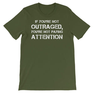 If you're not outrage you're not paying attention Short-Sleeve Unisex T-Shirt - ActivistChic