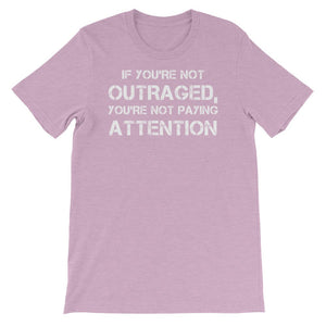 If you're not outrage you're not paying attention Short-Sleeve Unisex T-Shirt - ActivistChic