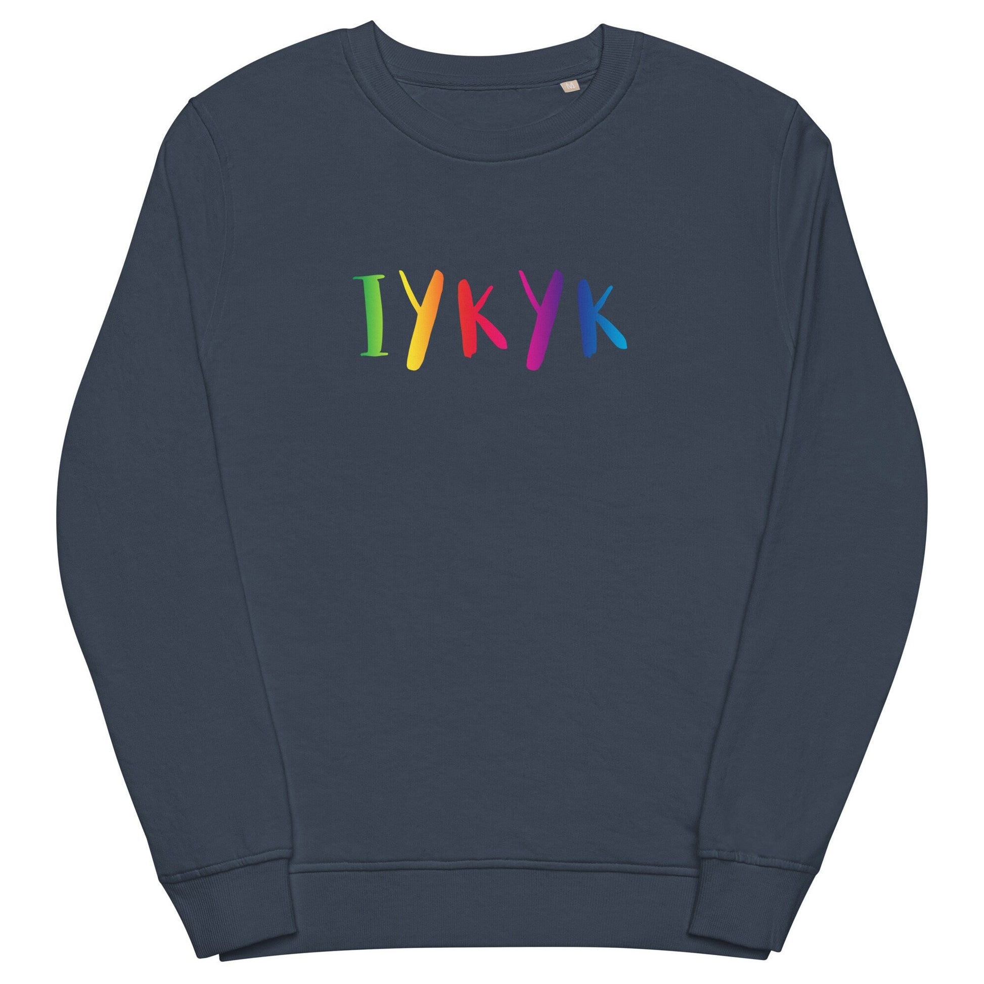 IYKYK If you know you know Trending Internet Social Media Phrase Unisex organic sweatshirt - ActivistChic