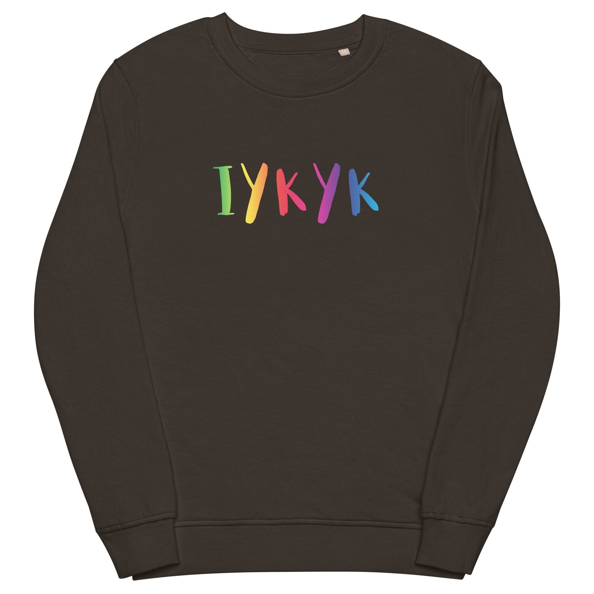 IYKYK If you know you know Trending Internet Social Media Phrase Unisex organic sweatshirt - ActivistChic