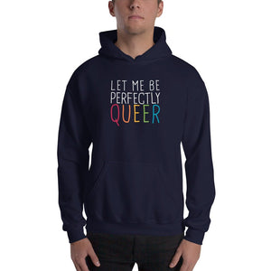 Let Me Be Perfectly Queer LGBTQ Pride Gift Hooded Sweatshirt - ActivistChic
