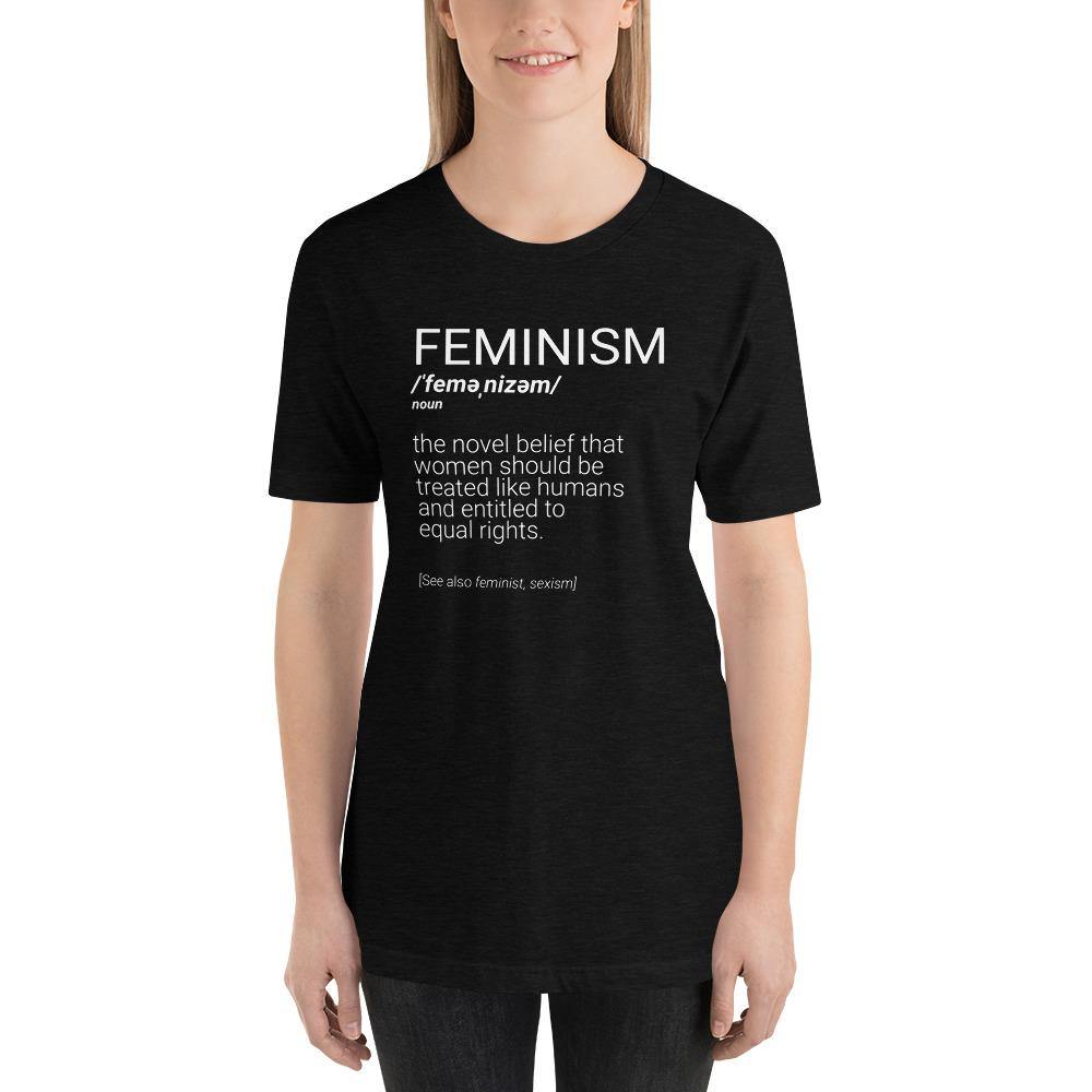 Feminism Definition Sarcastic Women's Rights Shirt Unisex T-Shirt - ActivistChic