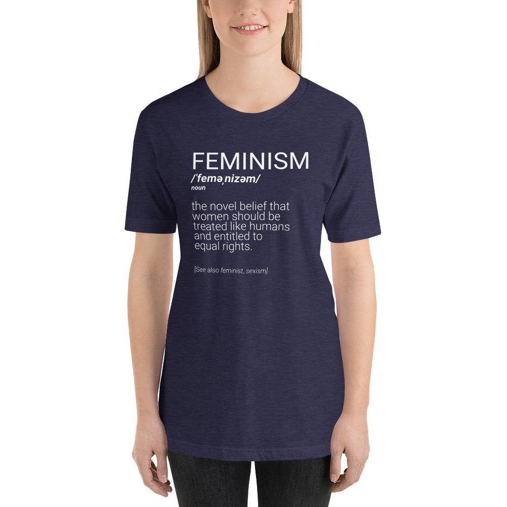 Feminism Definition Sarcastic Women's Rights Shirt Unisex T-Shirt - ActivistChic