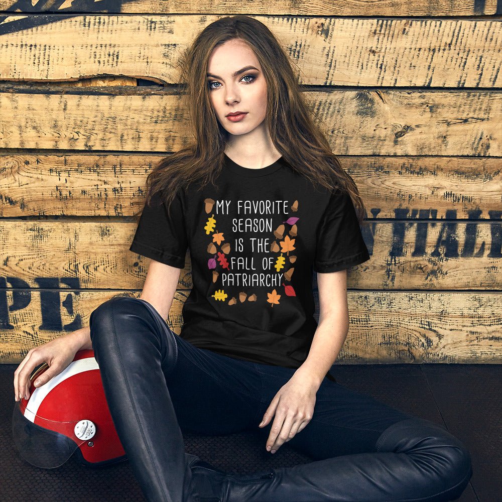 My Favorite Season Is The Fall Of Patriarchy Feminism Gift Short-Sleeve Unisex T-Shirt - ActivistChic