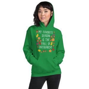 My Favorite Season is the Fall of Patriarchy Unisex Hoodie - ActivistChic