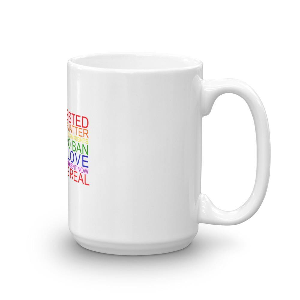 She Persisted, No Wall No Ban, Science Is Real, Love is Love, Women's Rights and Black Lives Matter Mug - ActivistChic