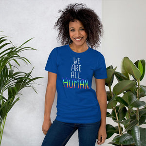 We Are All Human LGBTQ+ Support Gift Gay Pride Rainbow Short-Sleeve Unisex T-Shirt - ActivistChic