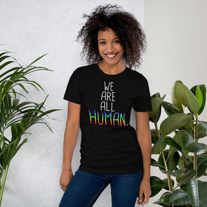 We Are All Human LGBTQ+ Support Gift Gay Pride Rainbow Short-Sleeve Unisex T-Shirt - ActivistChic