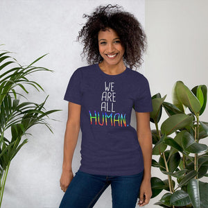 We Are All Human LGBTQ+ Support Gift Gay Pride Rainbow Short-Sleeve Unisex T-Shirt - ActivistChic