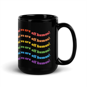 We Are All Human LGBTQIA+ Equality Black Glossy Mug - ActivistChic