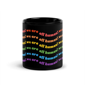 We Are All Human LGBTQIA+ Equality Black Glossy Mug - ActivistChic