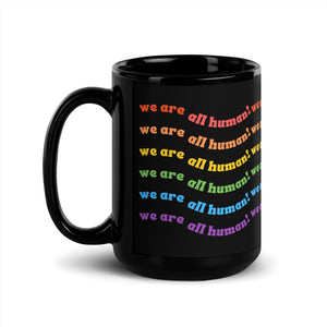 We Are All Human LGBTQIA+ Equality Black Glossy Mug - ActivistChic