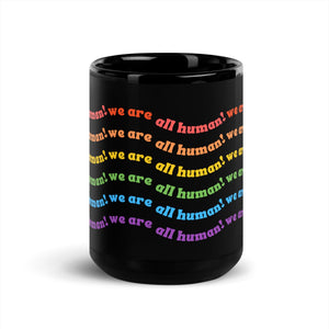 We Are All Human LGBTQIA+ Equality Black Glossy Mug - ActivistChic