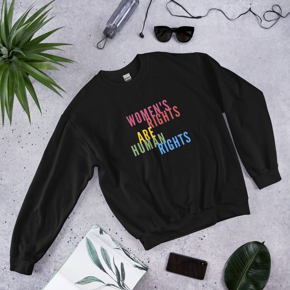 Women&#39;s Rights Are Human Rights Feminist Unisex Sweatshirt - ActivistChic